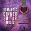 Romantic Dinner Guitar Music cover