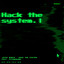 Hack the System - Extended Version