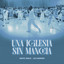 Una Iglesia Sin Mancha - Grupo Grace & Luis Moreno