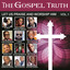 The Gospel Truth - Let Us Praise and Worship Him, Vol. 1 cover