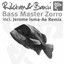 Bass Master Zorro - Lenny Ibizarre Remix