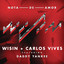 Wisin Carlos Vives - Nota de Amor ft Daddy Yankee