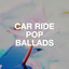 Car Ride Pop Ballads cover