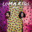 Loma Reqs