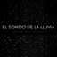 El Sonido De La Lluvia: Pacíficos Ruidos De Lluvia cover