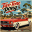 Two Tone Pony - Two Tone Pony