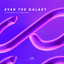 Even the Galaxy - Extended Mix