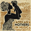 African Mothers In Music cover