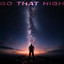Go That High