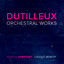 Dutilleux: Orchestral Works cover