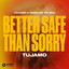 Better Safe Than Sorry (Tujamo X Deadline VIP Mix) - Extended Mix