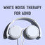 White Noise Works for ADHD cover