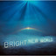 BRIGHT NEW WORLD cover