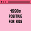 1990s Positive For Kids cover