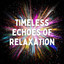 Timeless Echoes of Relaxation cover