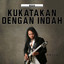 Kukatakan Dengan Indah cover