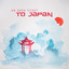 An Open Ticket to Japan: Mellow Medley of Japanese Instrumental Music for Increasing Clarity of Mind, Body and Soul Restfulness cover