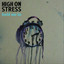 High On Stress - Never Got That Far
