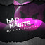 BAD HABITS - ALL DAY K & PILLY MAE