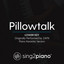 Pillowtalk (Lower Key) [Originally Performed By ZAYN] - Piano Karaoke Version