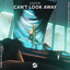 Can't Look Away - Extended Mix