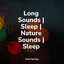 Long Sounds | Sleep | Nature Sounds | Sleep cover