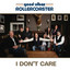 Good Vibes Rollercoaster - I Don't Care
