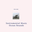 Instrumental Music, Ocean Sounds, Pink Noise, Loopable cover