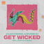 Get Wicked - Extended Mix