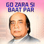 Go Zara Si Baat Par cover