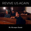 Revive Us Again - Steve Pettit Evangelistic Team
