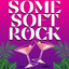 Some Soft Rock cover
