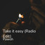 Take it easy