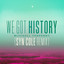 We Got History - Syn Cole Remix
