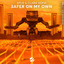 Safer On My Own - Extended Mix