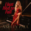 Ashley Paul - I Just Had To Fall