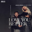 Love You Better feat. Kimberly Fransens