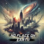 No place on earth