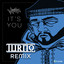 It's You - Turno Remix