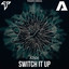Switch It Up - Extended Mix