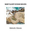 Baby Sleep Ocean Waves - Melodic Waves cover