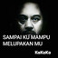 Sampai Ku Mampu Melupakan Mu cover