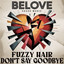 Fuzzy Hair - Don't Say Goodbye