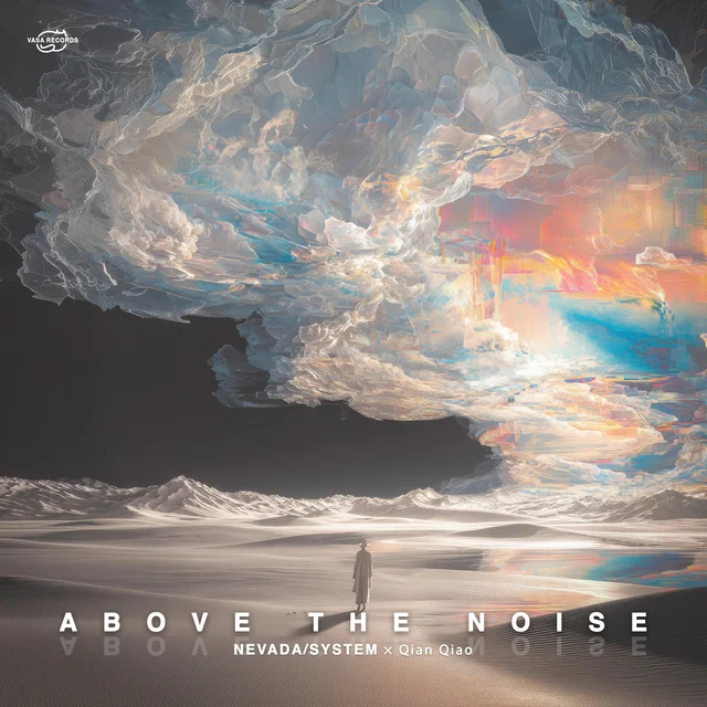 Above The Noise — NevadaSYSTEM and Qian Qiao cover artwork