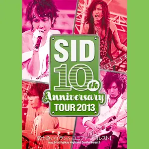 ミュージック SID 10th Anniversary TOUR 2013 SID 10th Anniversary TOUR 2013 Live at 富士急ハイランド コニファー
