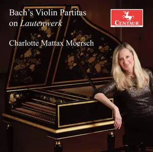 Bach's Violin Partitas on Lautenwerk by Johann Sebastian Bach