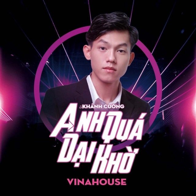 Anh Quá Dại Khờ - Vinahouse