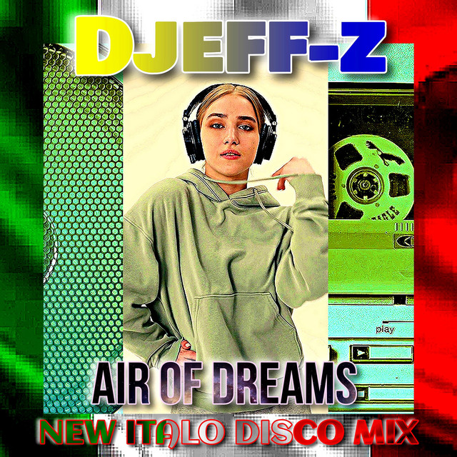 Обкладинка: Air of dreams - New Italo Disco Mix — Djeff-Z