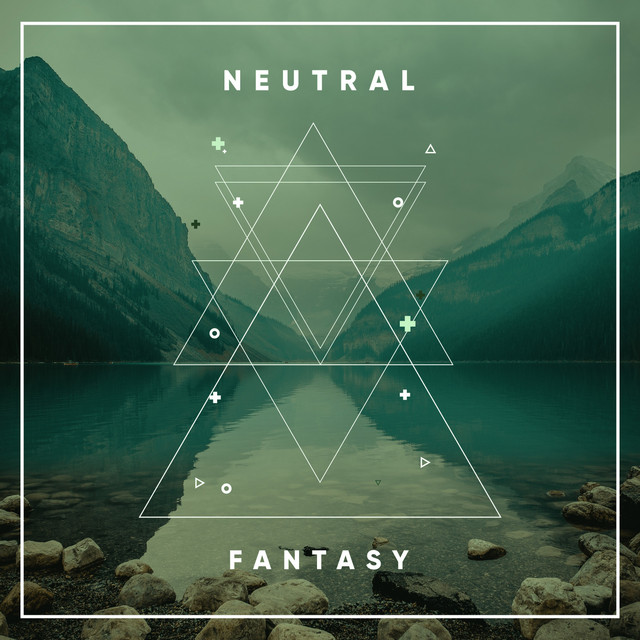 Neutral Fantasy - Compilation by Various Artists | Spotify