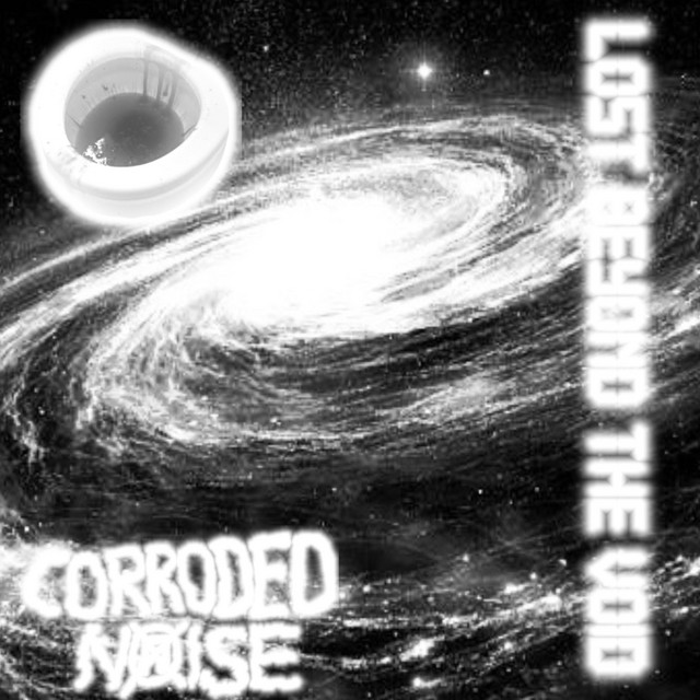 Lost Beyond The Void - EP by Corroded Noise | Spotify